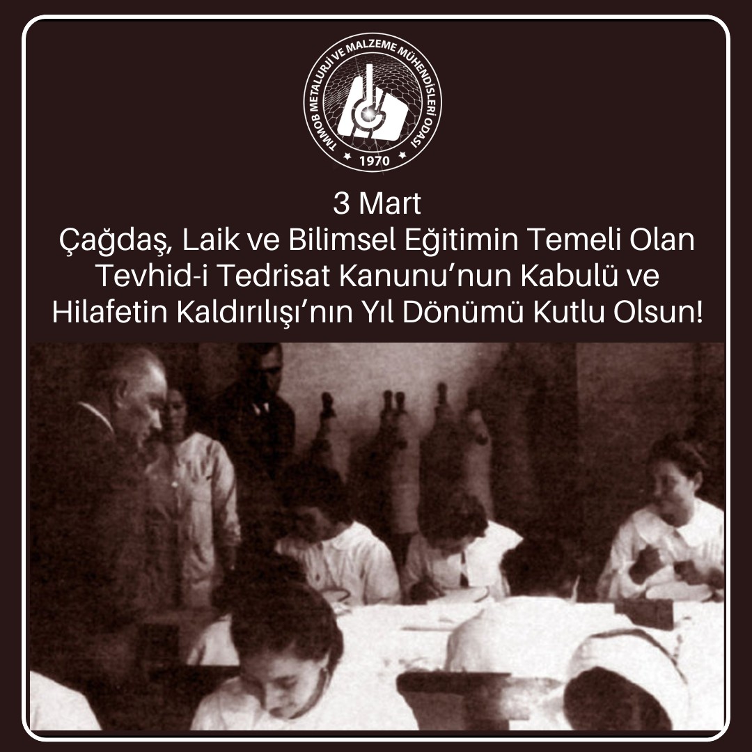 3 MART ÇAĞDAŞ, LAİK VE BİLİMSEL EĞİTİMİN TEMELİ OLAN TEHVİD-İ TEDRİSAT KANUNU`NUN KABULÜ VE HİLAFETİN KALDIRILIŞININ YIL DÖNÜMÜ KUTLU OLSUN!